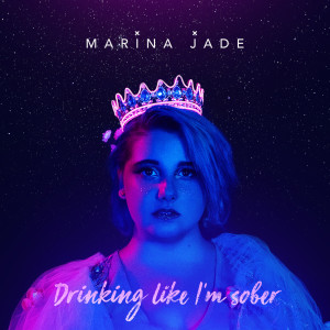 ดาวน์โหลดและฟังเพลง Drinking Like I'm Sober พร้อมเนื้อเพลงจาก Marina Jade