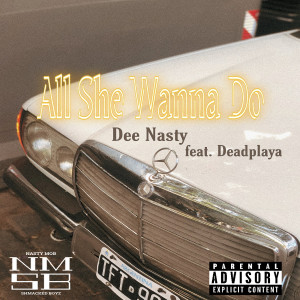 Listen to All She Wanna Do (Explicit) song with lyrics from Dee Nasty