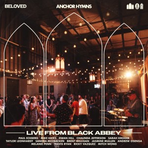 收聽Anchor Hymns的Beloved (Live)歌詞歌曲