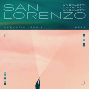 Listen to San Lorenzo (Acoustic Version) song with lyrics from Ungaletti