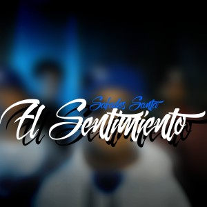 ดาวน์โหลดและฟังเพลง El Sentimiento พร้อมเนื้อเพลงจาก safados santa