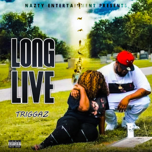 收聽Triggaz的Long Live (Explicit)歌詞歌曲