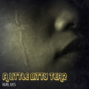 อัลบัม A Little Bitty Tear ศิลปิน Burl Ives