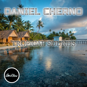 Album Tropical Sounds from Daniel Cherno