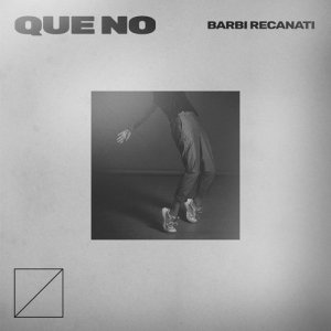 ดาวน์โหลดและฟังเพลง Que No พร้อมเนื้อเพลงจาก Barbi Recanati