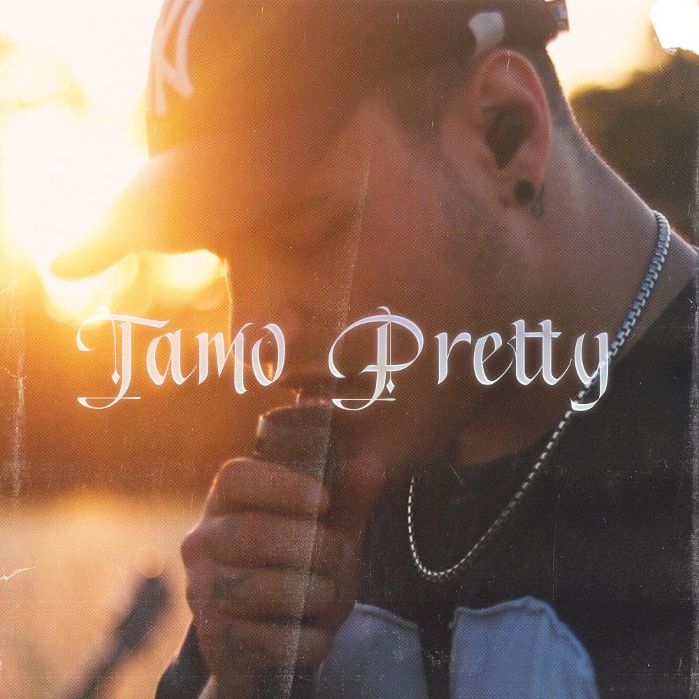 Tamo pretty (Explicit)