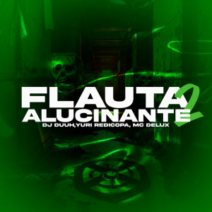 Mc Delux的專輯Flauta Alucinante 2 (Explicit)