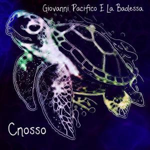 ดาวน์โหลดและฟังเพลง Cnosso (Explicit) พร้อมเนื้อเพลงจาก Giovanni Pacifico e La Badessa