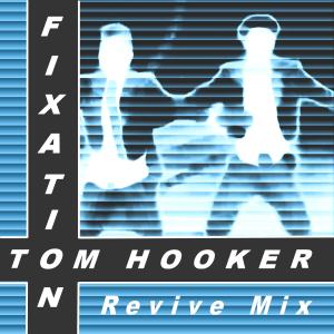 Listen to Fixation (Revive Version) song with lyrics from Tom Hooker