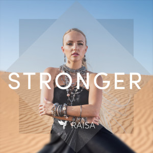 Dengarkan Stronger lagu dari Raisa Sherbakova dengan lirik