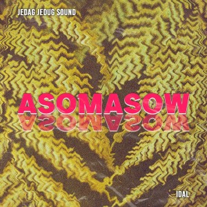 收听JEDAG JEDUG SOUND的Asomasow歌词歌曲