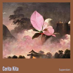 收聽Superstars的Cerita Kita歌詞歌曲