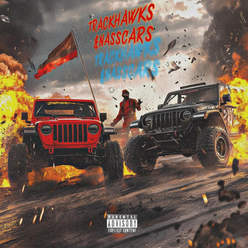Trackhawks & NASSCARS (Explicit)