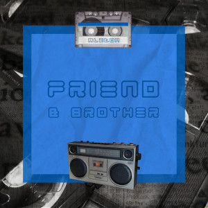 Listen to Friend & Brother song with lyrics from Aleton