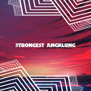 Dengarkan Strongest Angklung lagu dari DJ Siul dengan lirik