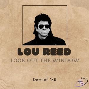 Lou Reed的专辑Look Out The Window (Live Denver '89) (Explicit)