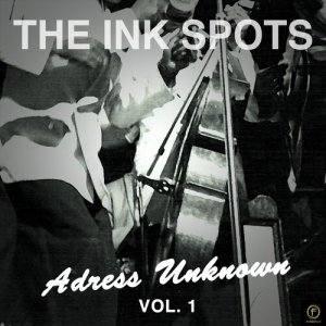 ดาวน์โหลดและฟังเพลง Address Unknown พร้อมเนื้อเพลงจาก The Ink Spots