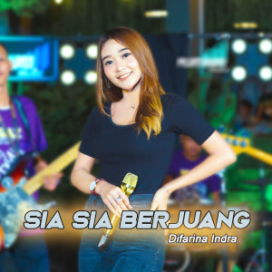 ดาวน์โหลดและฟังเพลง Sia Sia Berjuang พร้อมเนื้อเพลงจาก Difarina Indra