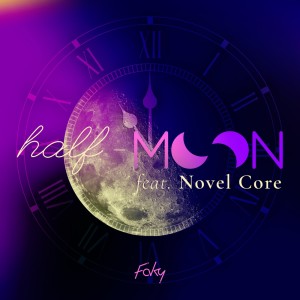 ดาวน์โหลดและฟังเพลง half-moon feat. Novel Core พร้อมเนื้อเพลงจาก Faky