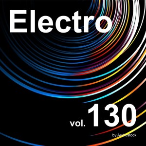 Various Artists的专辑Electro, Vol. 130 -Instrumental BGM- by Audiostock