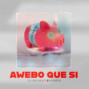 อัลบัม Awebo Que Si ศิลปิน Dj Unic Beats