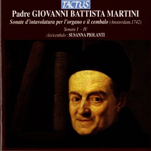 อัลบัม Giovanni Battista Martini: Sonate d'intavolatura per l'organo e il cembalo - Sonate I-IV ศิลปิน Jean Paul Egide Martini
