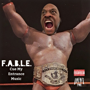 F.A.B.L.E.的專輯Cue My Entrance Music (Explicit)