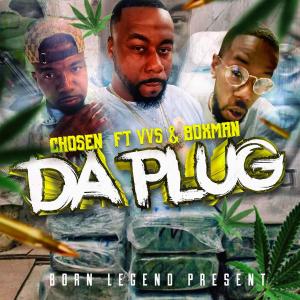 收聽Chosen的Da Plug (feat. VVS & Boxman) (Explicit)歌詞歌曲
