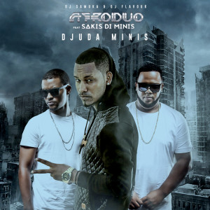Listen to Djuda Minis (feat. Sakis Di Minis) (Explicit) song with lyrics from Dj Samuka