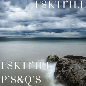 Album FskTrill P’s&Q’s (Explicit) from FskTrill