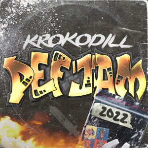 收聽Krokodill的Def Jam 2022 (Explicit)歌詞歌曲