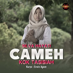ดาวน์โหลดและฟังเพลง Cameh Kok Tasisiah พร้อมเนื้อเพลงจาก Silva Hayati