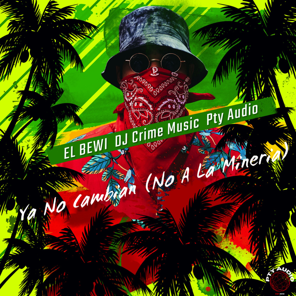 Ya No Cambian (No A La Mineria) (Explicit)