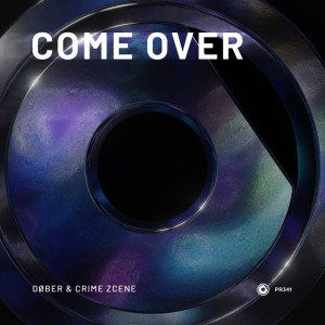 DØBER & Crime Zcene的专辑Come Over