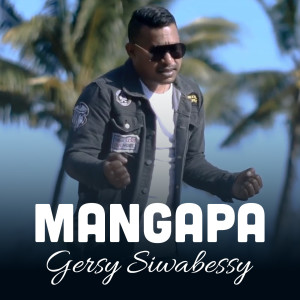 Listen to Mangapa song with lyrics from Gersy Siwabessy