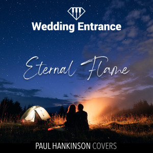 Paul Hankinson Covers的專輯Eternal Flame (Wedding Entrance - Piano)