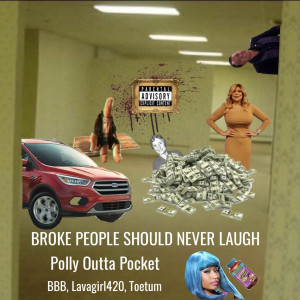 Dengarkan Broke People Should Never Laugh (Explicit) lagu dari Polly Outta Pocket dengan lirik