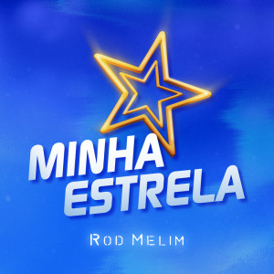 收聽Rod Melim的Minha Estrela (acústico)歌詞歌曲