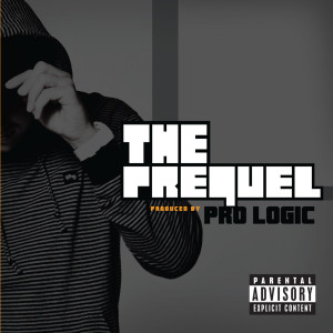 Pro Logic的专辑The Prequel (Explicit)