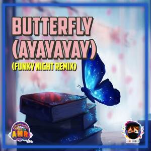 อัลบัม ButterFly (AYAYAYAY) (Funky Night Remix) ศิลปิน DJ Jorbs