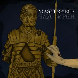 Taylor Fish的專輯Masterpiece