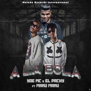 收聽Melody Records International的A La Bola (feat. Yoe Mc & El Pachy & Manu Manu)歌詞歌曲