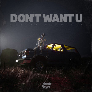 อัลบัม Don't want U ศิลปิน Stupid Goldfish