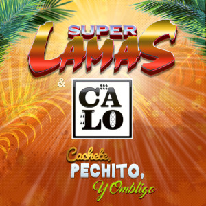 อัลบัม Cachete, Pechito Y Ombligo ศิลปิน Super Lamas
