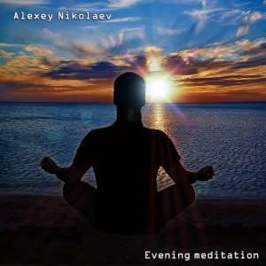 Listen to Evening Meditation song with lyrics from Alexey Nikolaev