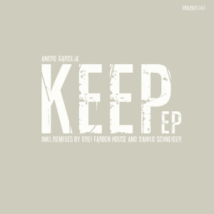 ดาวน์โหลดและฟังเพลง Keep (Drei Farben House Remix) พร้อมเนื้อเพลงจาก Andre Gardeja