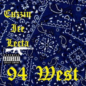 Dengarkan 94 West lagu dari Cuzzin Ice Lecta dengan lirik
