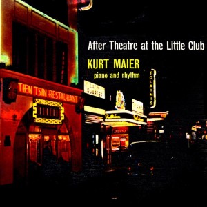 Kurt Maier的專輯After Theatre At the Little Club