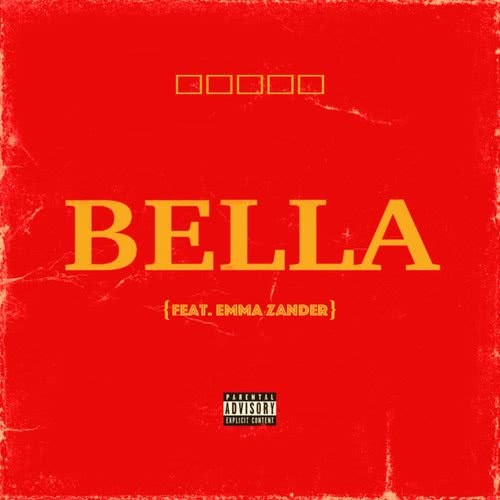 Bella (feat. Emma Zander) (Explicit) (feat. Emma Zander|Explicit)