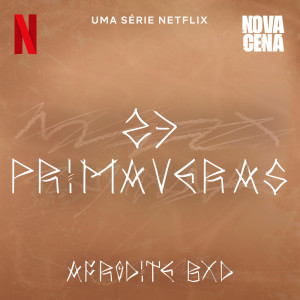 收聽Afrodite BXD的23 Primaveras (Uma série Netflix "Nova Cena")歌詞歌曲